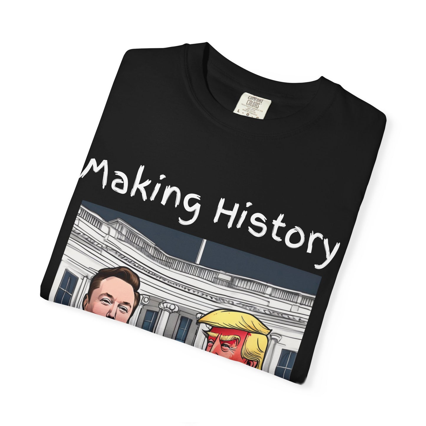 Making History Funny- Elon Musk & Trump Shirt