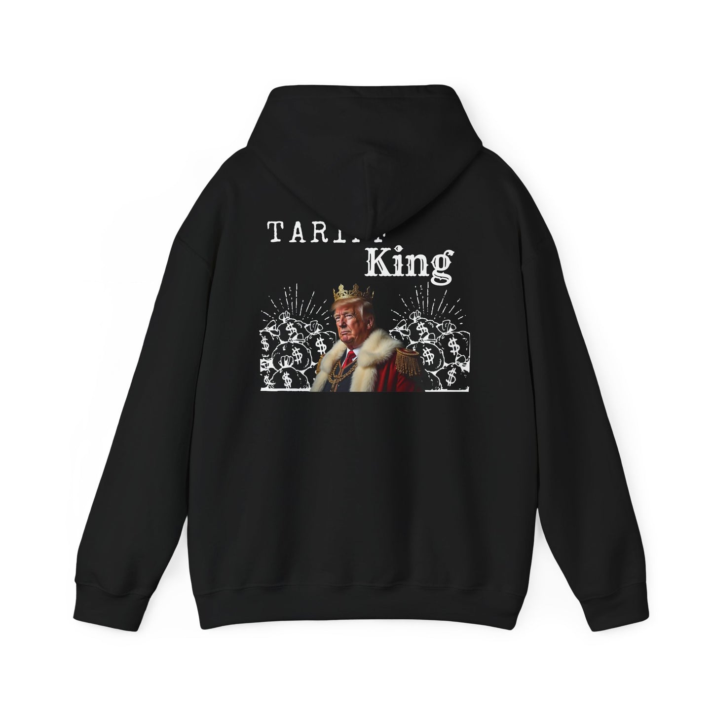 Tariff King- Trump Hoodie
