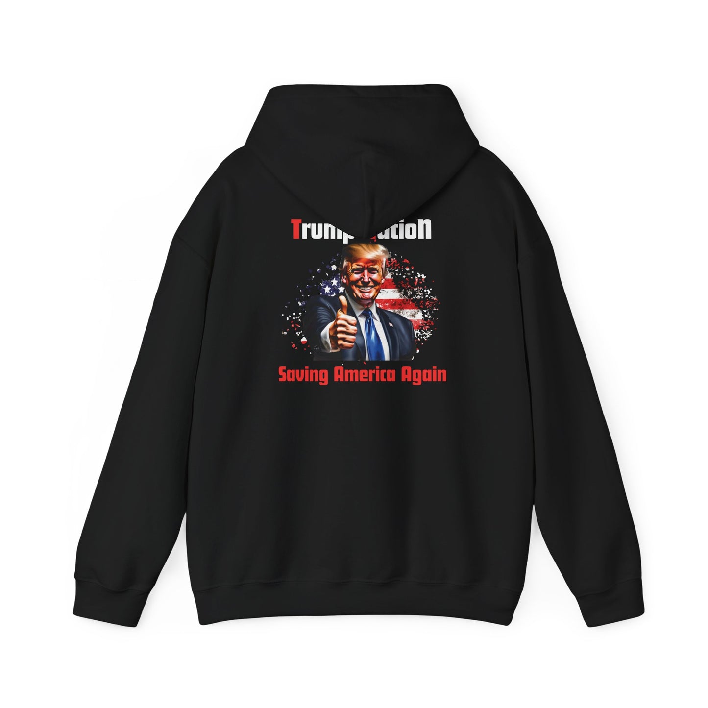 Trump Nation- Trump Hoodie