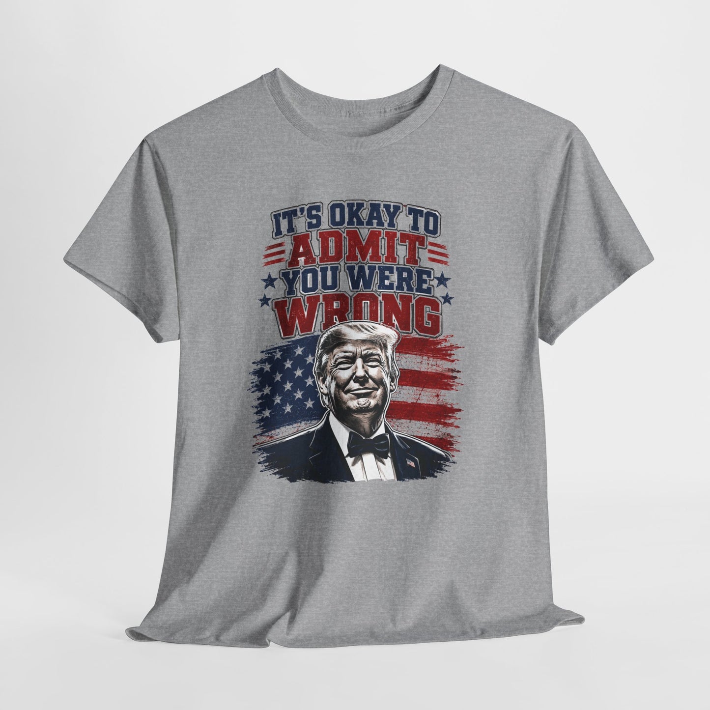 'It's Okay to Admit You Were Wrong' Proud T-Shirt