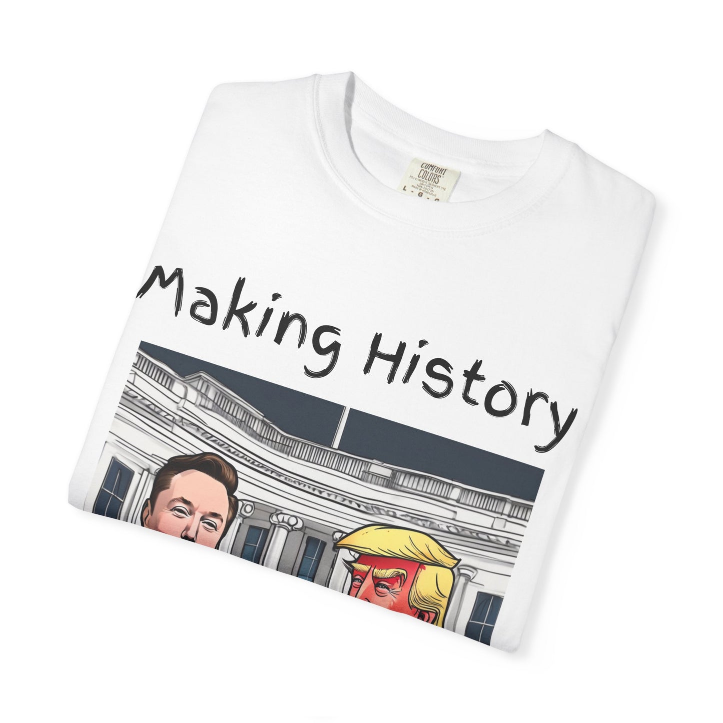 Making History Funny- Elon Musk & Trump Shirt