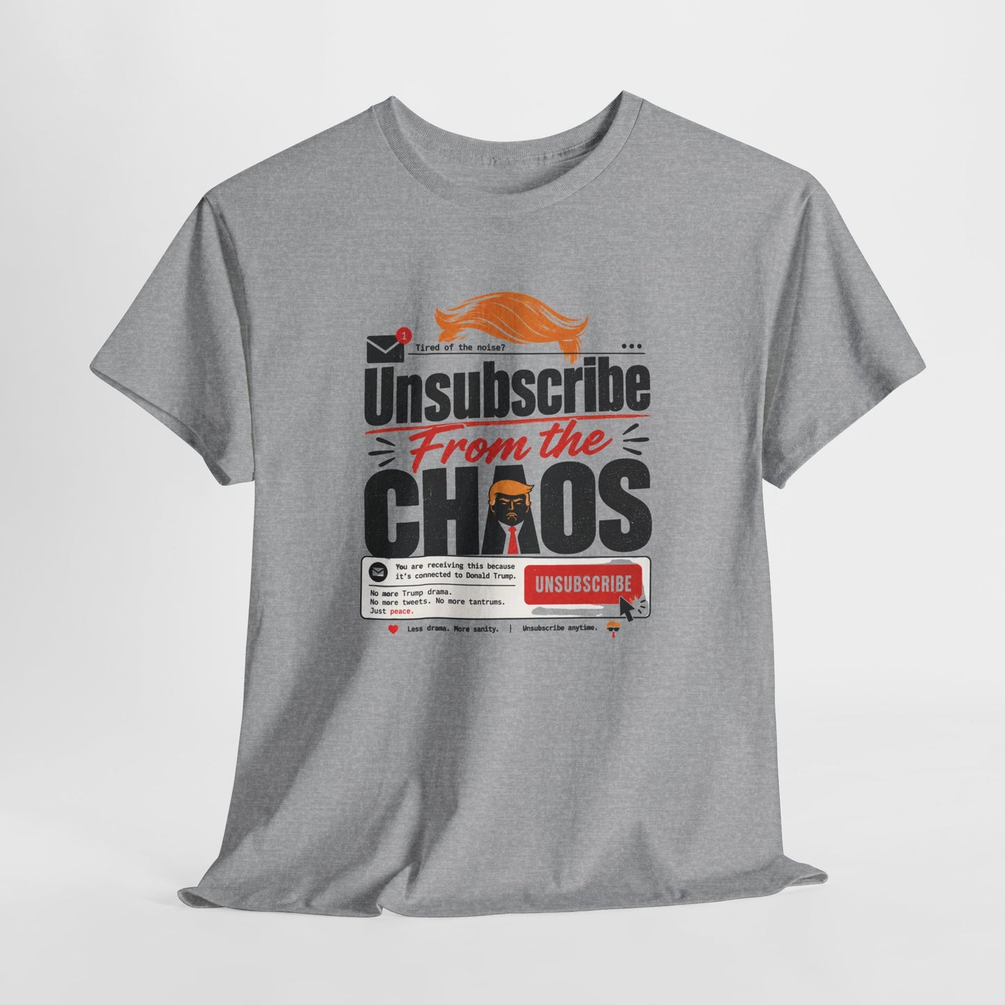 "Unsubscribe From the Chaos" Graphic Tee