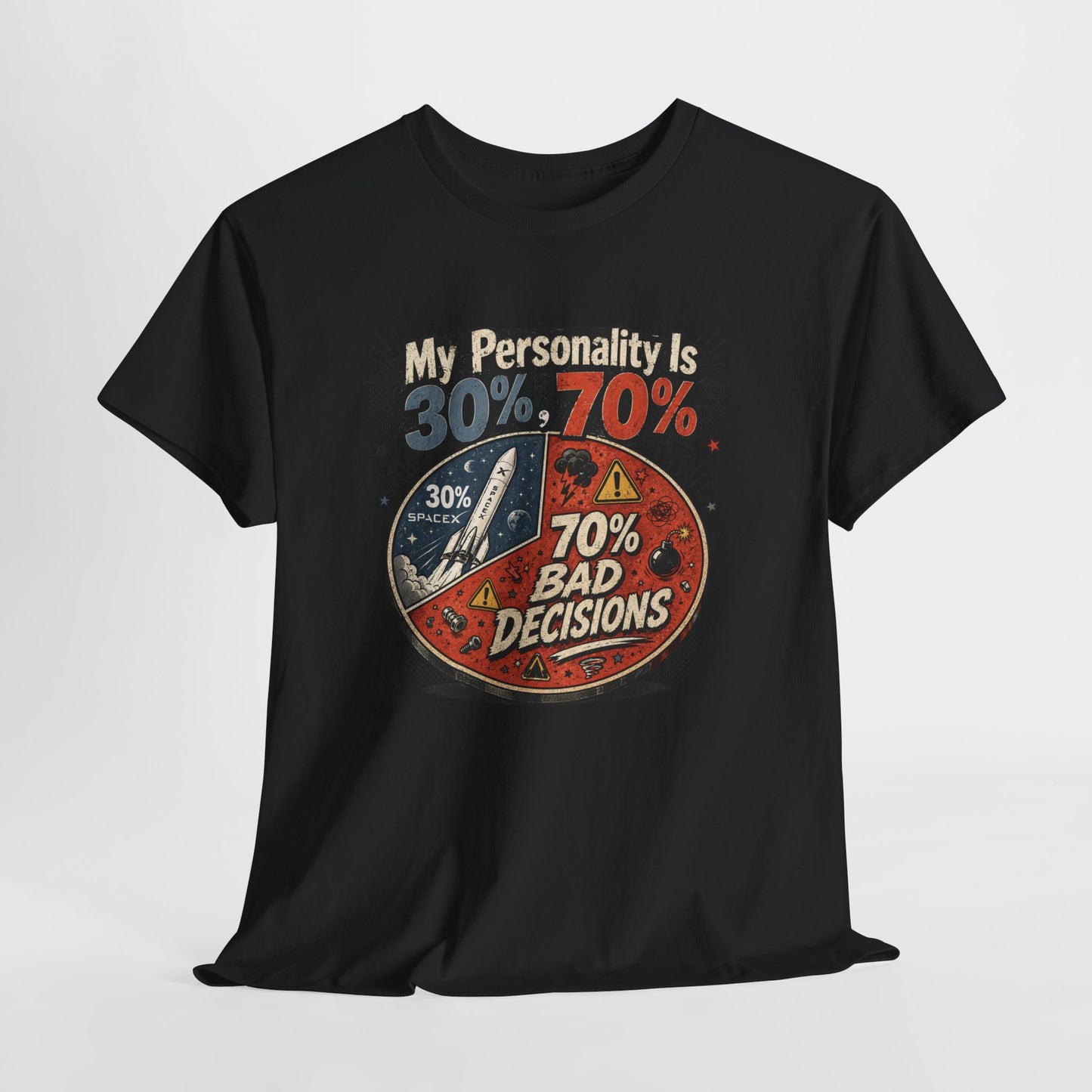"My Personality Is 30% ? 70% Bad Decisions" - Graphic Tee