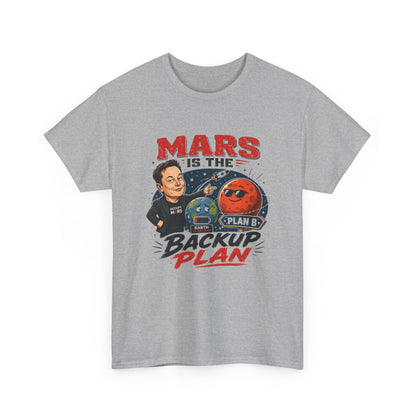 "Mars Is the Backup Plan" - T-Shirt