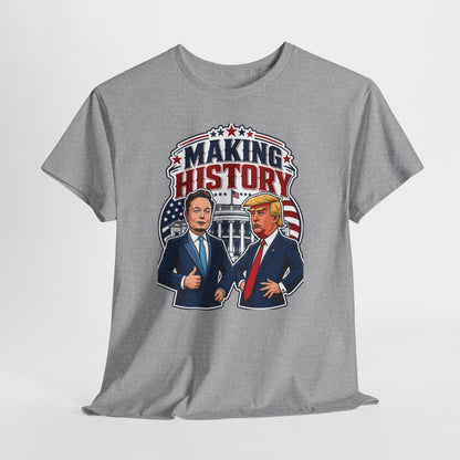 “Making History” - Trump & Elon Musk Tee