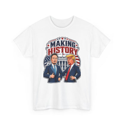 “Making History” - Trump & Elon Musk Tee