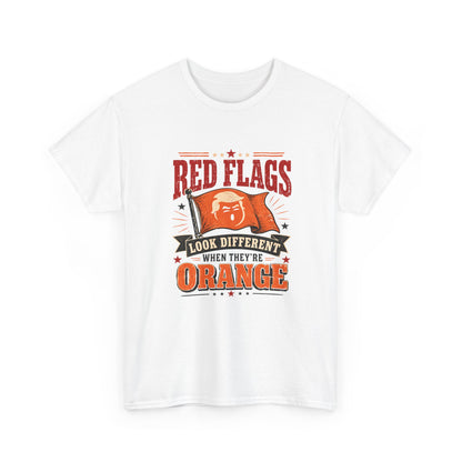 "Red Flags Look Different When They're Orange"- T-Shirt