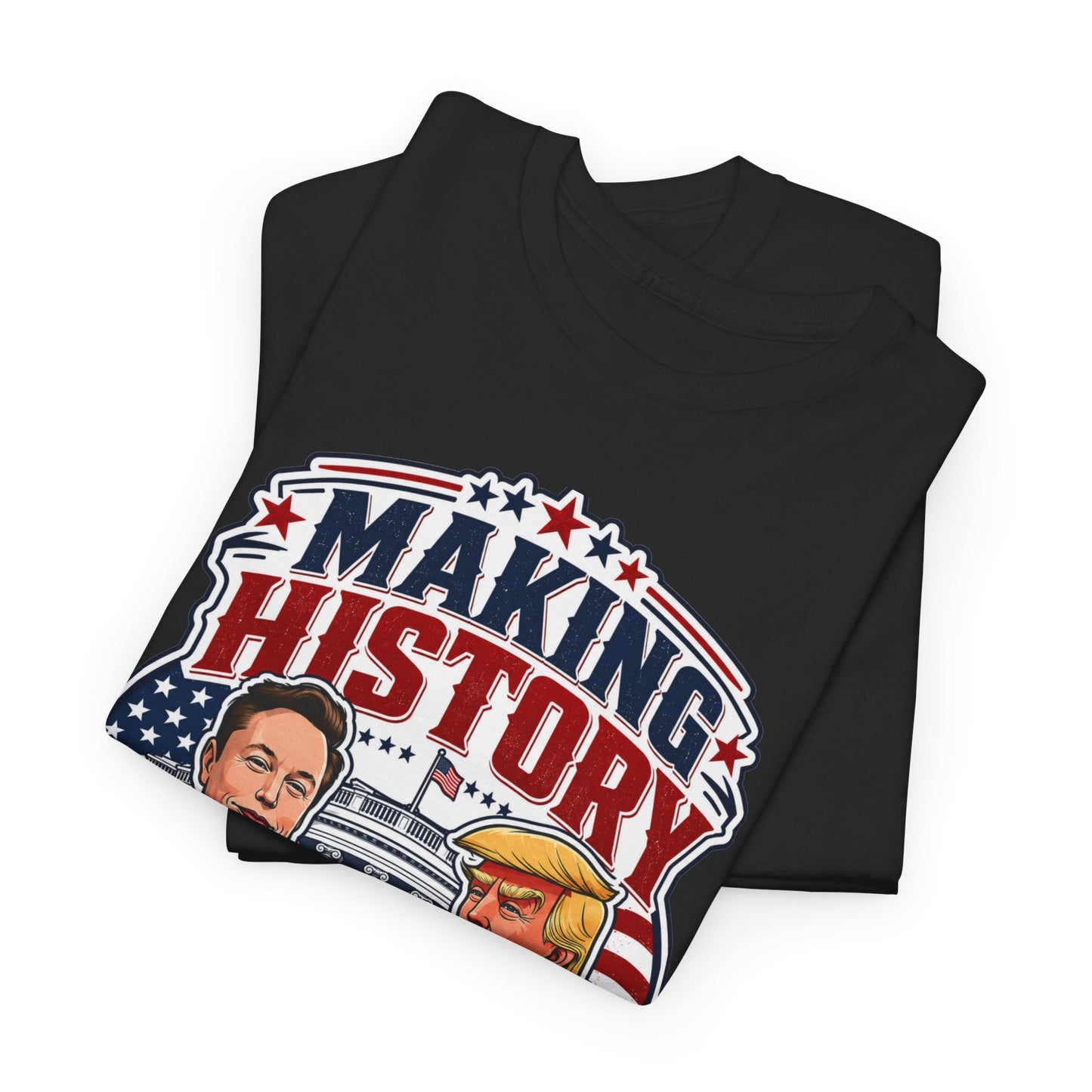 “Making History” - Trump & Elon Musk Tee