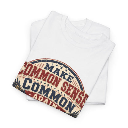 "Make Common Sense Common Again" - Tee