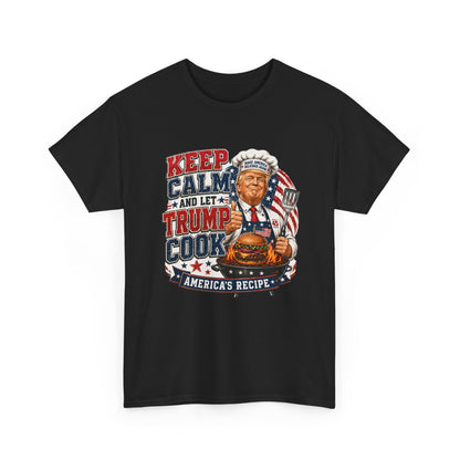 "Keep Calm and Let Trump Cook " Tee