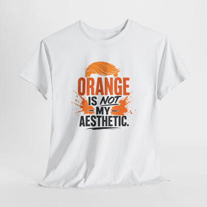 "Orange Is Not My Aesthetic" - Tshirt
