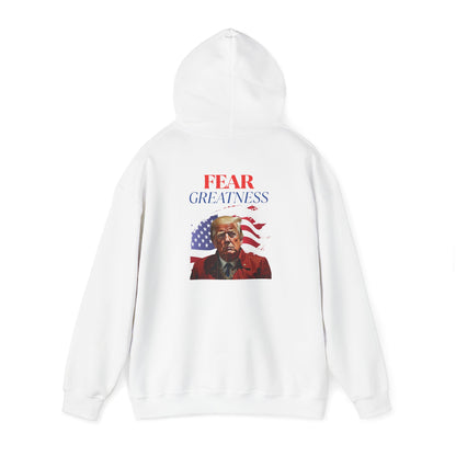Fear Greatness- Trump Hoodie