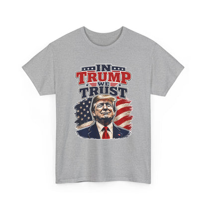 "In Trump We Trust"- Trump Tee