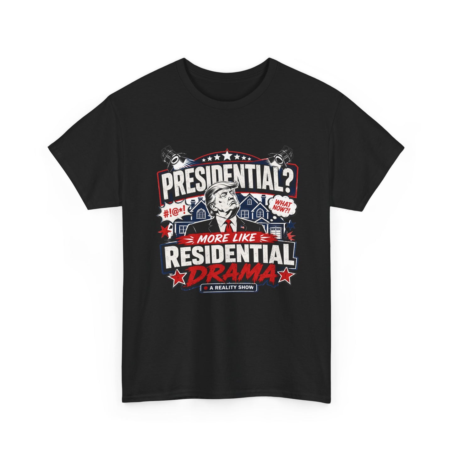 "Presidential? More Like Residential Drama" T‑Shirt