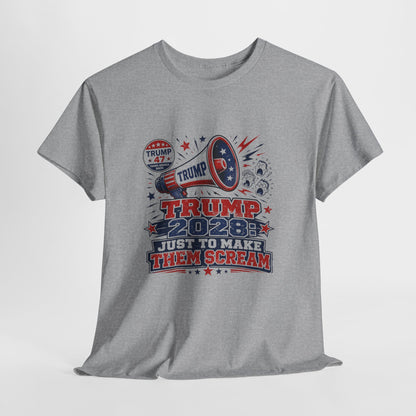 Trump 2028 'Just to Make Them Scream' T-Shirt