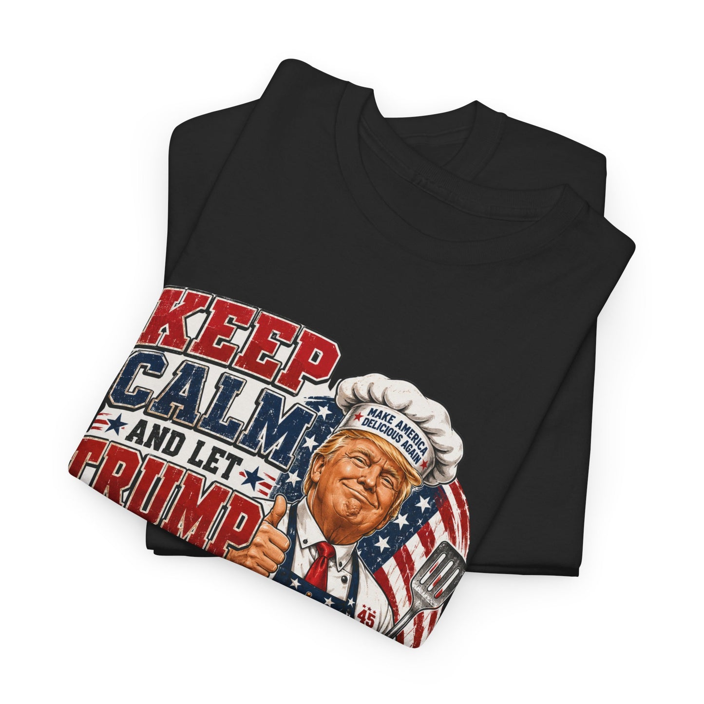 "Keep Calm and Let Trump Cook " Tee