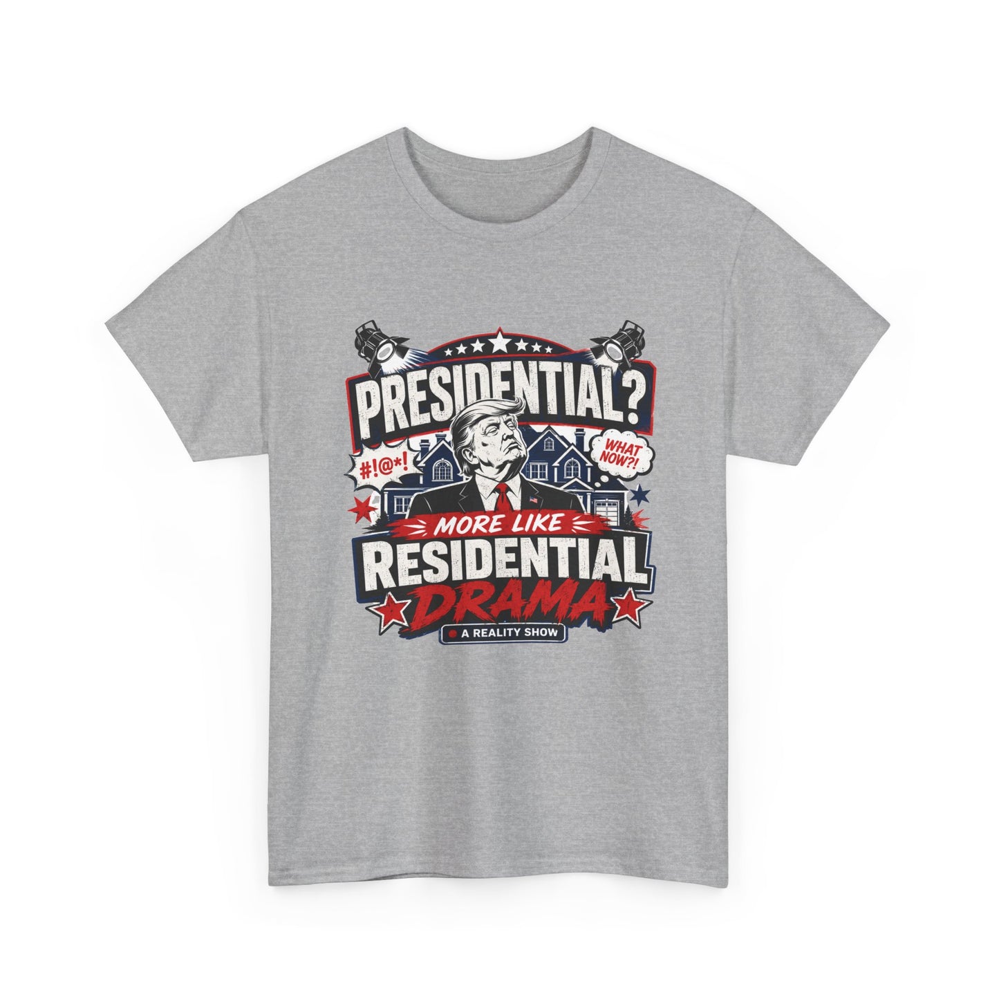 "Presidential? More Like Residential Drama" T‑Shirt