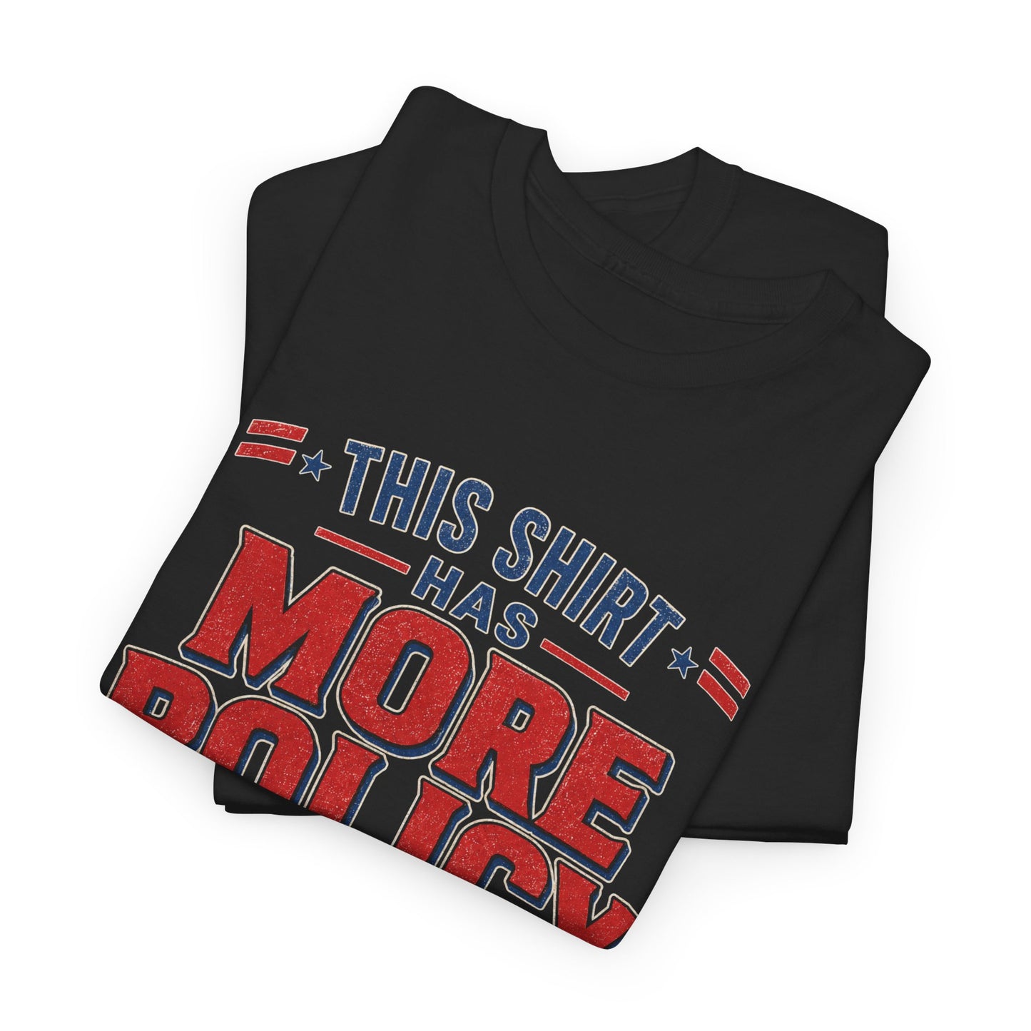 "This Shirt Has More Policy Than He Does" - Tee