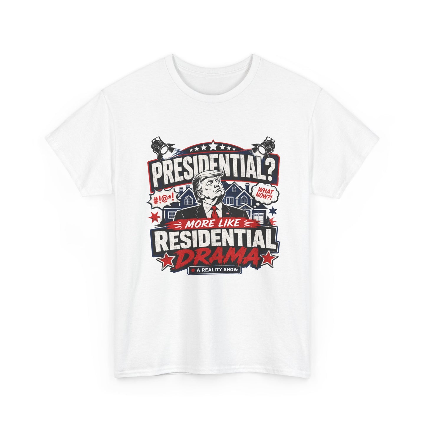 "Presidential? More Like Residential Drama" T‑Shirt