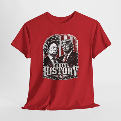 "Making History" - Trump & Elon Musk Tee