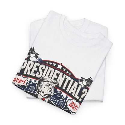 "Presidential? More Like Residential Drama" T‑Shirt