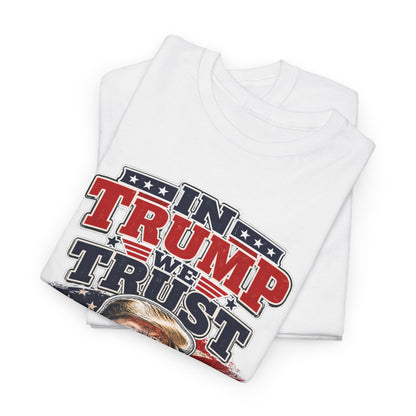 "In Trump We Trust"- Trump Tee
