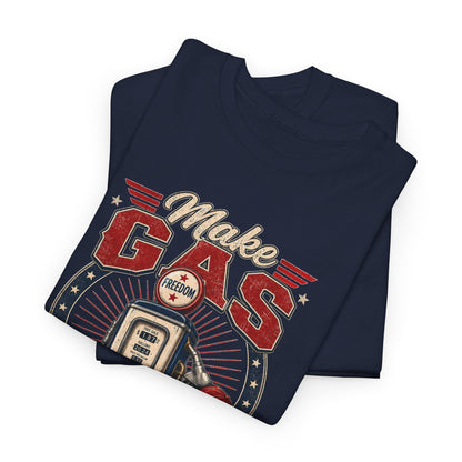 "Make Gas Cheap Again" - T-Shirt