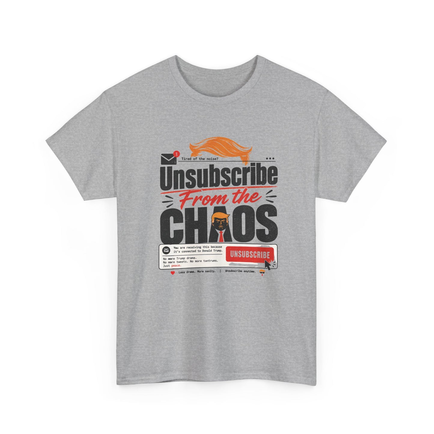 "Unsubscribe From the Chaos" Graphic Tee