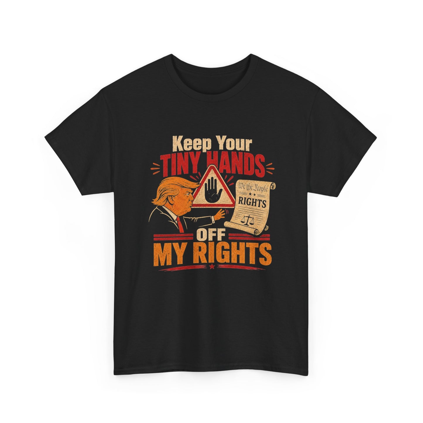 "Keep Your Tiny Hands Off My Rights" T-Shirt