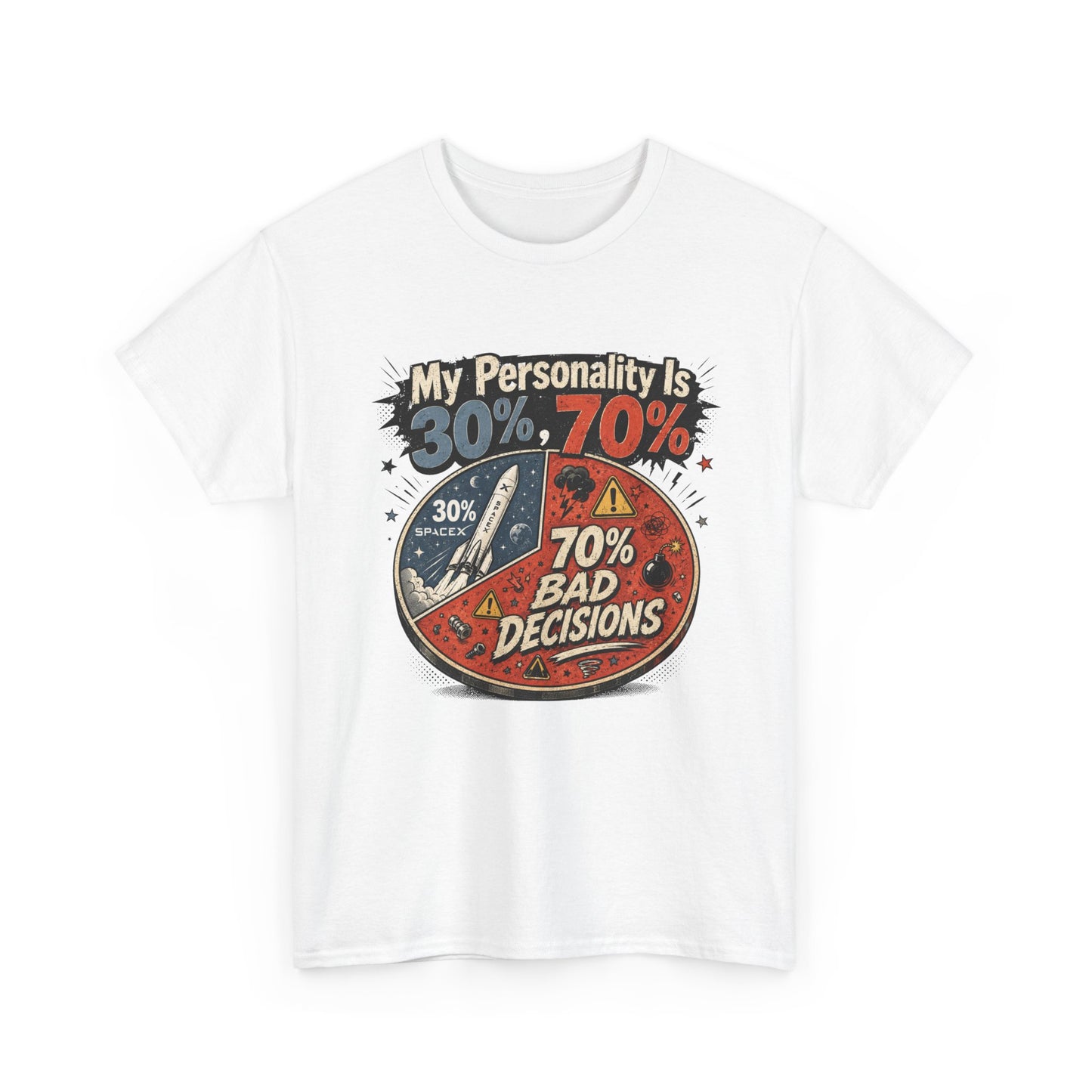 "My Personality Is 30% ? 70% Bad Decisions" - Graphic Tee