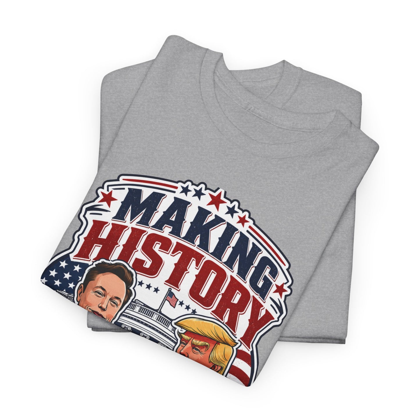 “Making History” - Trump & Elon Musk Tee