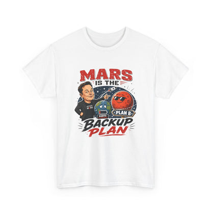 "Mars Is the Backup Plan" - T-Shirt