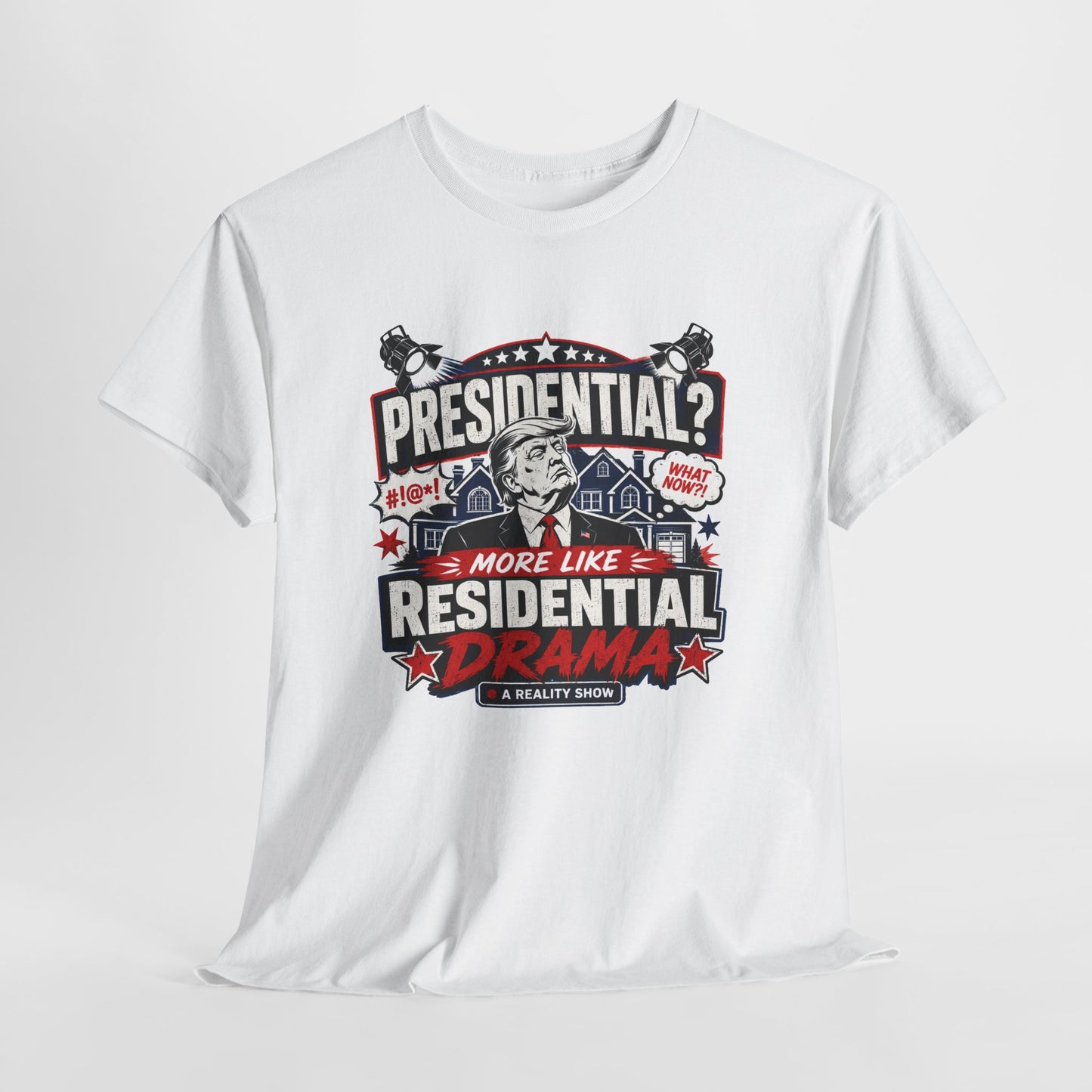 "Presidential? More Like Residential Drama" T‑Shirt