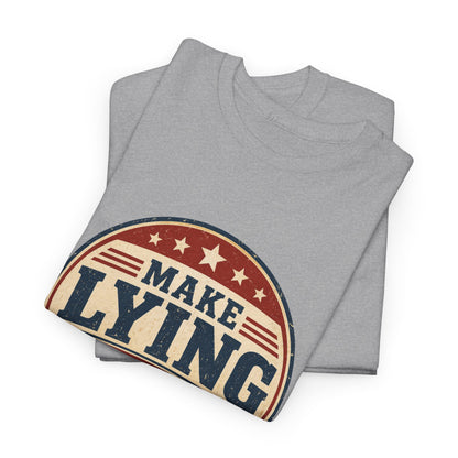 "Make Lying Embarrassing Again" - Graphic Tee