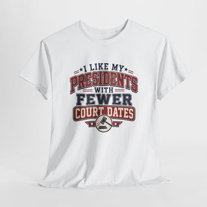 "Presidents With Fewer Court Dates" T-Shirt