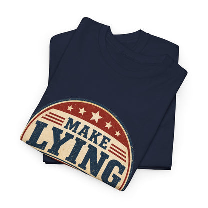"Make Lying Embarrassing Again" - Graphic Tee