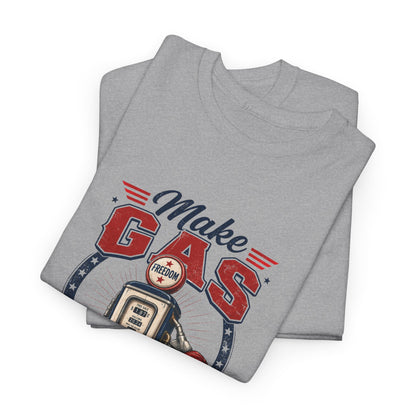 "Make Gas Cheap Again" - T-Shirt