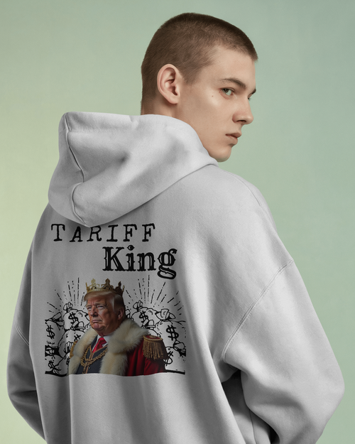Tariff King- Trump Hoodie