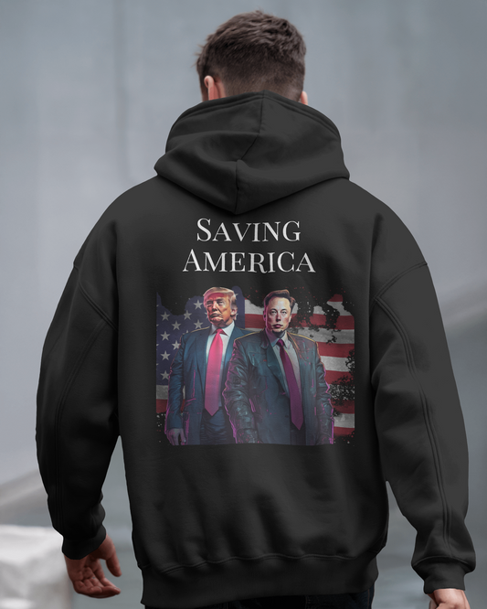 Saving America- Elon Musk & Trump Hoodie