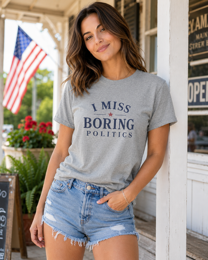 "I Miss Boring Politics" T-Shirt