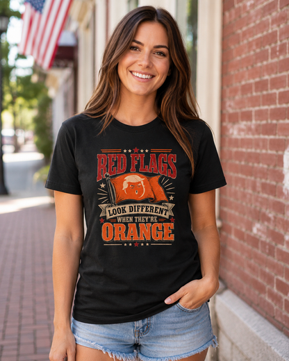 "Red Flags Look Different When They're Orange"- T-Shirt