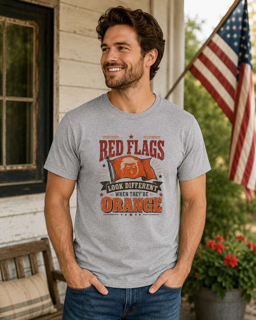 "Red Flags Look Different When They're Orange"- T-Shirt