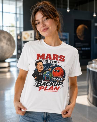 "Mars Is the Backup Plan" - T-Shirt