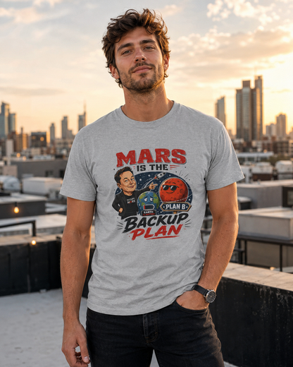 "Mars Is the Backup Plan" - T-Shirt