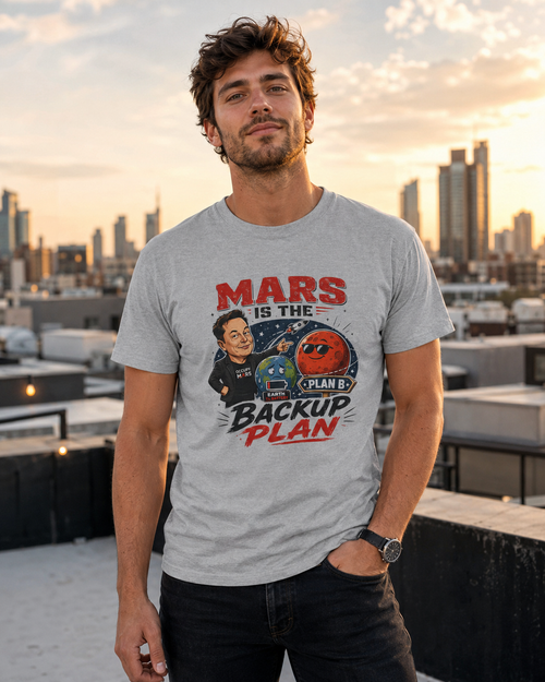 "Mars Is the Backup Plan" - T-Shirt