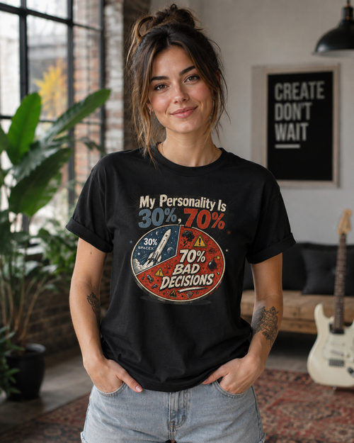 "My Personality Is 30% ? 70% Bad Decisions" - Graphic Tee