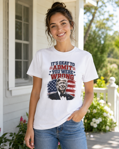'It's Okay to Admit You Were Wrong' Proud T-Shirt