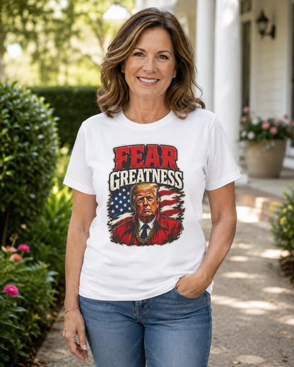 "Fear Greatness" T-Shirt – Bold Trump Tee