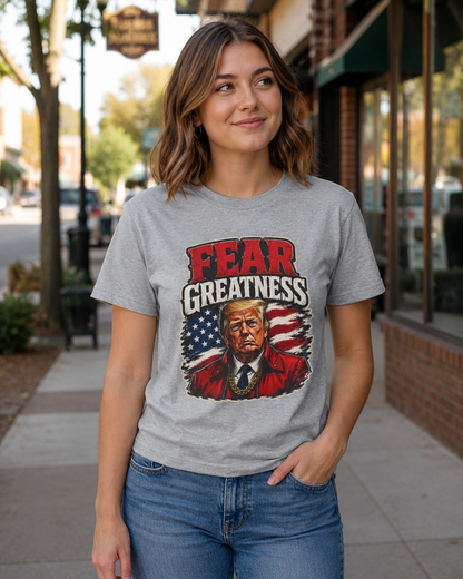 "Fear Greatness" T-Shirt – Bold Trump Tee