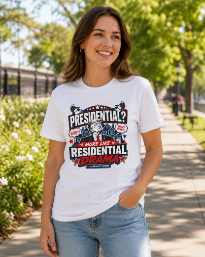 "Presidential? More Like Residential Drama" T‑Shirt